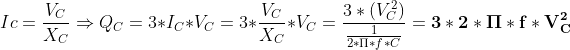 Ic = \frac{V_C}{X_C} \Rightarrow Q_C = 3 * I_C*V_C= 3 *\frac{V_C}{X_C} *V_C= \frac{3*(V_C^{2})}{\frac{1}{2*\Pi *f*C}}=\mathbf{3*2*\Pi*f*V_C^{2}}